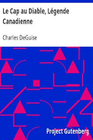 [Gutenberg 13059] • Le Cap au Diable, Légende Canadienne